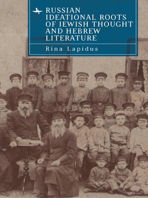 cover image of Russian Ideational Roots of Jewish Thought and Hebrew Literature